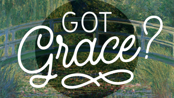 Got Grace?